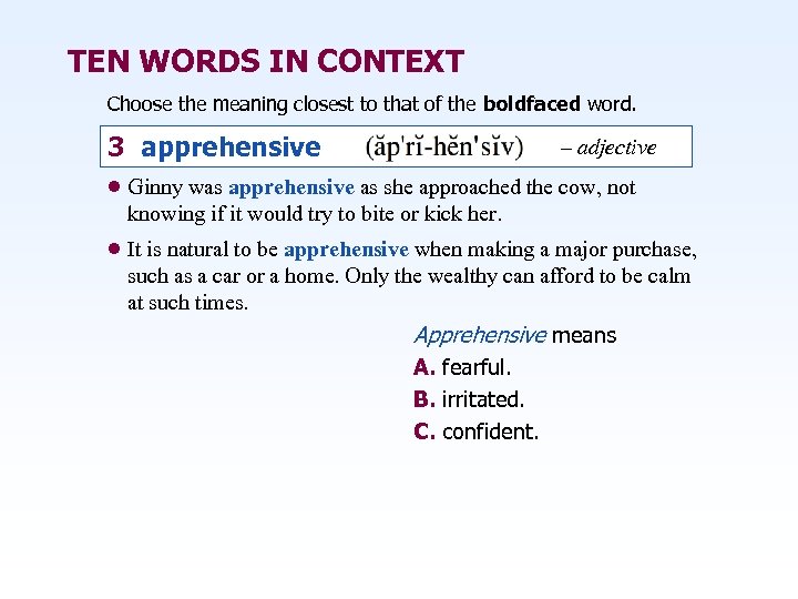 TEN WORDS IN CONTEXT Choose the meaning closest to that of the boldfaced word.
