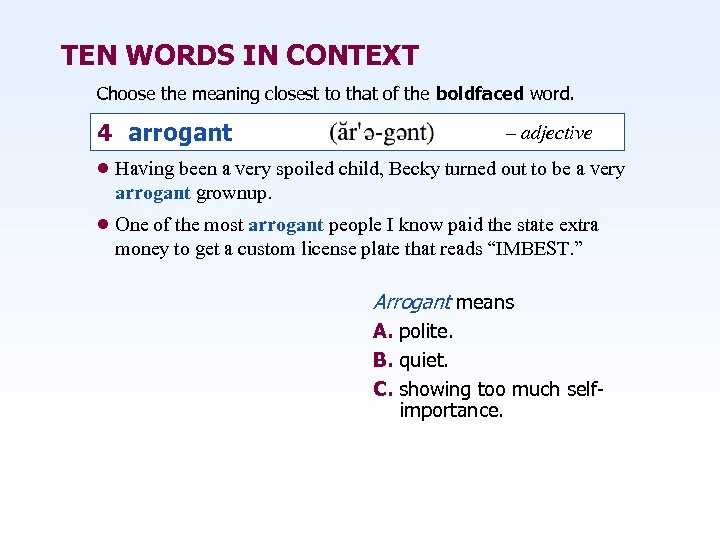 TEN WORDS IN CONTEXT Choose the meaning closest to that of the boldfaced word.