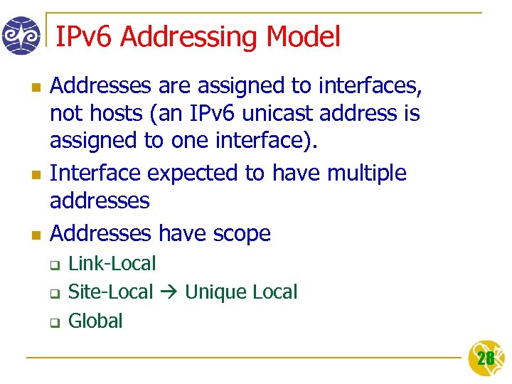 IPv 6 Addressing Model n n n Addresses are assigned to interfaces, not hosts