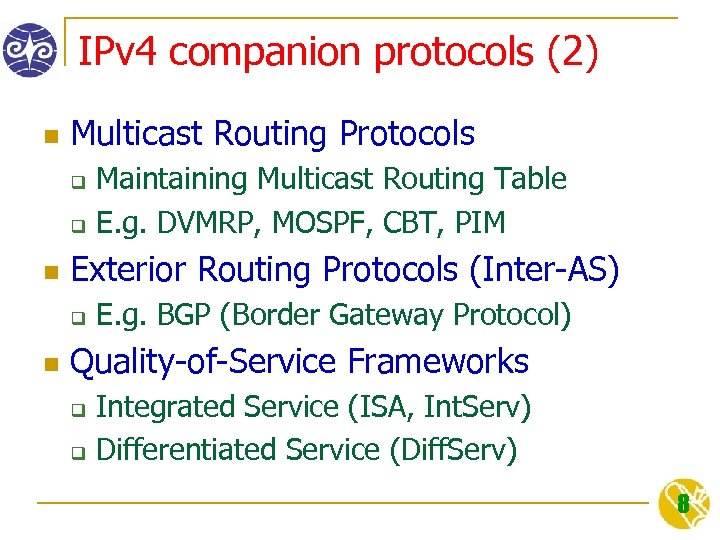 IPv 4 companion protocols (2) n Multicast Routing Protocols q q n Exterior Routing