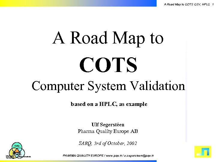 A Road Map to COTS CSV, HPLC 1 A Road Map to COTS Computer