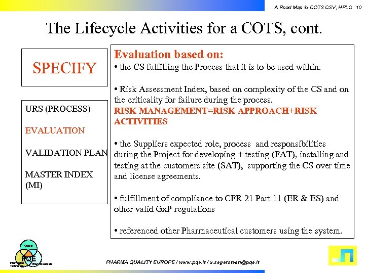 A Road Map to COTS CSV, HPLC 10 The Lifecycle Activities for a COTS,