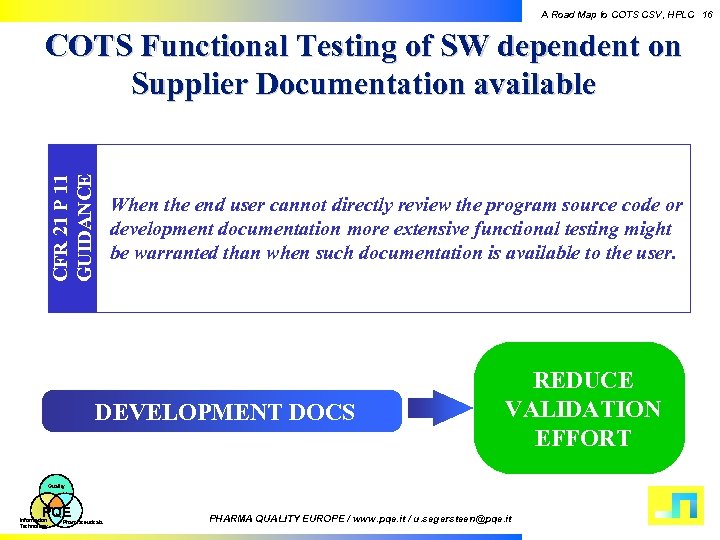 A Road Map to COTS CSV, HPLC 16 CFR 21 P 11 GUIDANCE COTS