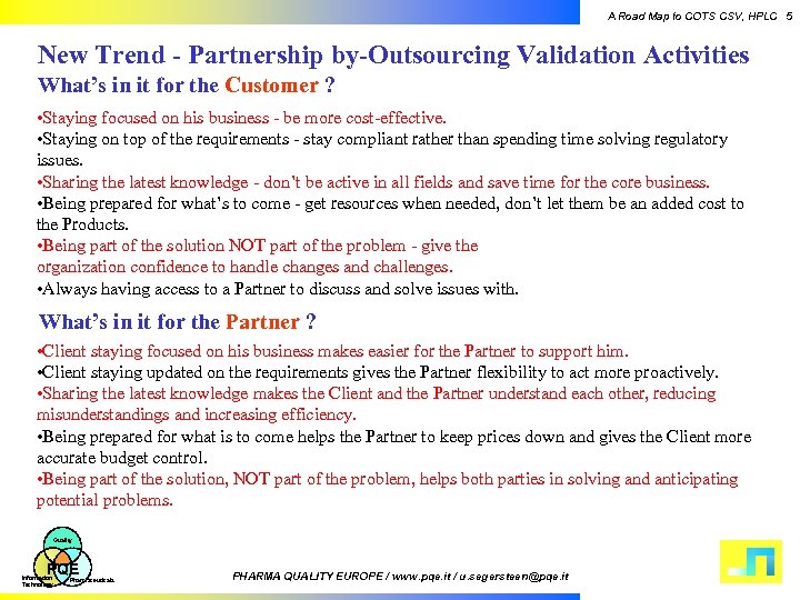 A Road Map to COTS CSV, HPLC 5 New Trend - Partnership by-Outsourcing Validation