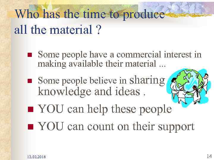 Who has the time to produce all the material ? n n Some people