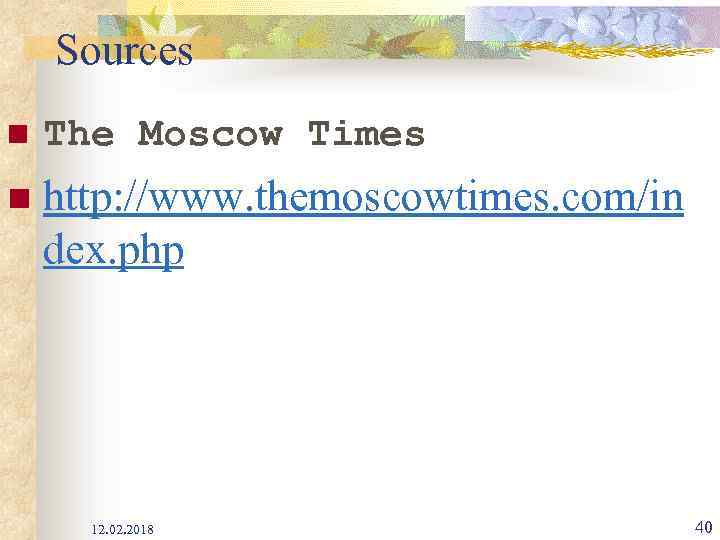 Sources n The Moscow Times n http: //www. themoscowtimes. com/in dex. php 12. 02.