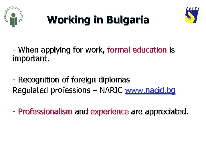 Working in Bulgaria - When applying for work, formal education is important. - Recognition