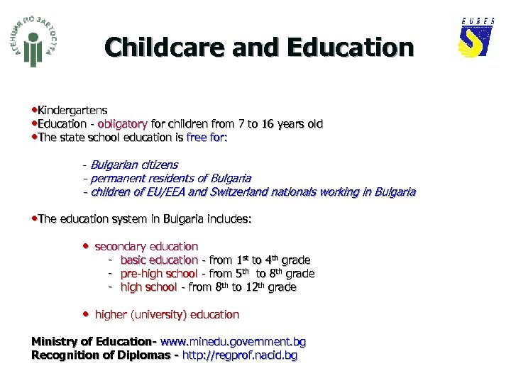 Childcare and Education • Kindergartens • Education - obligatory for children from 7 to