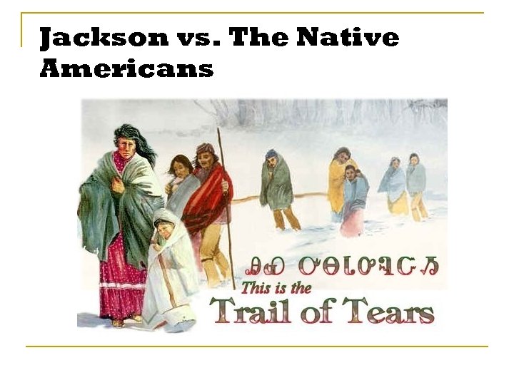 Jackson vs. The Native Americans 