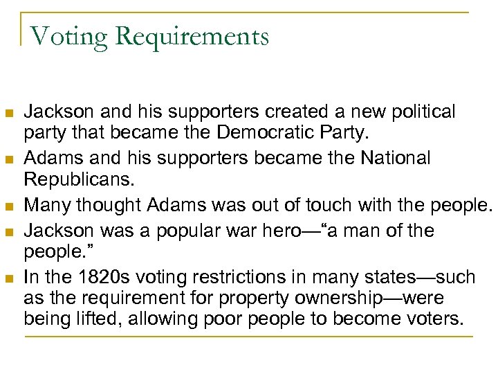 Voting Requirements n n n Jackson and his supporters created a new political party