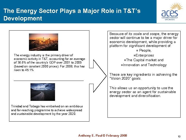 The Energy Sector Plays a Major Role in T&T’s Development The energy industry is