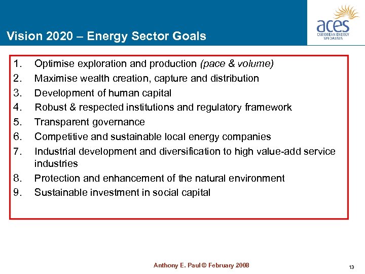 Vision 2020 – Energy Sector Goals 1. 2. 3. 4. 5. 6. 7. 8.