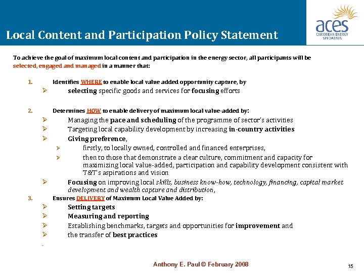 Local Content and Participation Policy Statement To achieve the goal of maximum local content