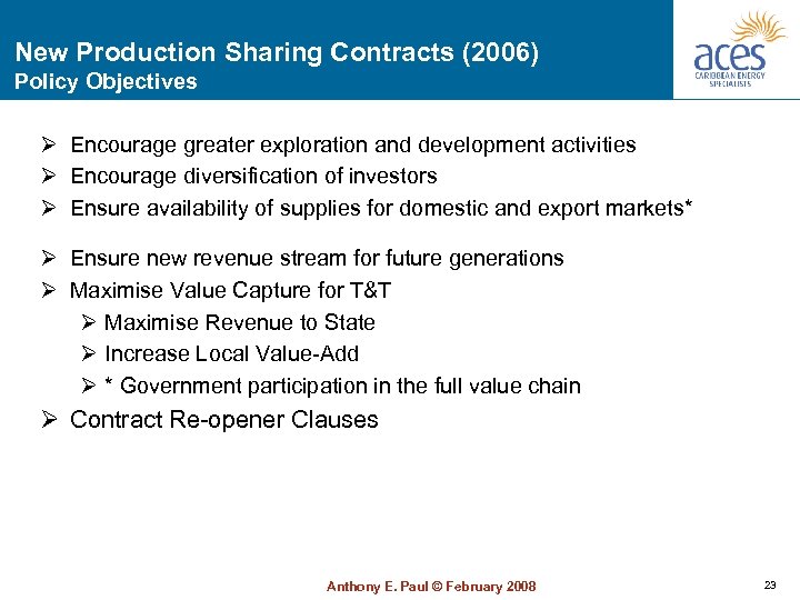 New Production Sharing Contracts (2006) Policy Objectives Ø Encourage greater exploration and development activities