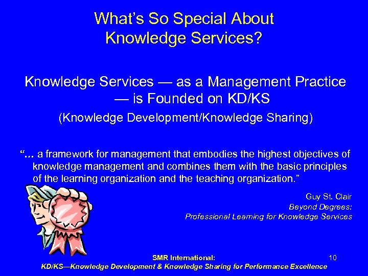 What’s So Special About Knowledge Services? Knowledge Services — as a Management Practice —