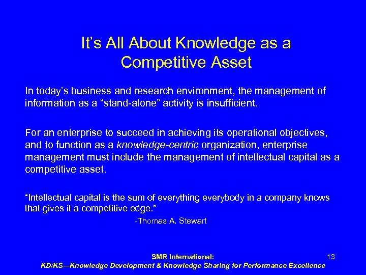 It’s All About Knowledge as a Competitive Asset In today’s business and research environment,