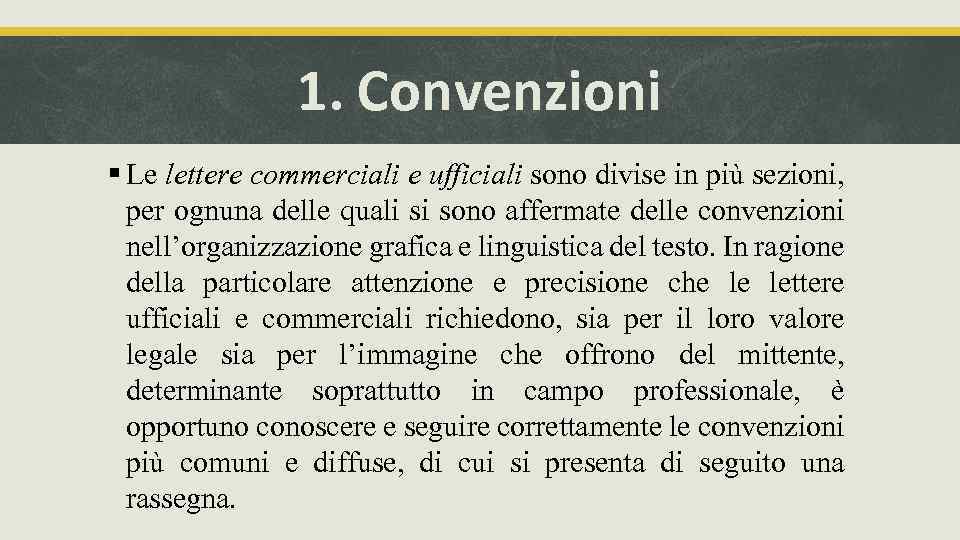 1. Convenzioni § Le lettere commerciali e ufficiali sono divise in più sezioni, per