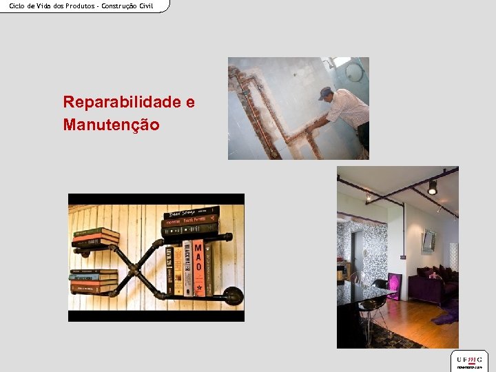 Ciclo de Vida dos Produtos - Construção Civil Reparabilidade e Manutenção novembro/2014 