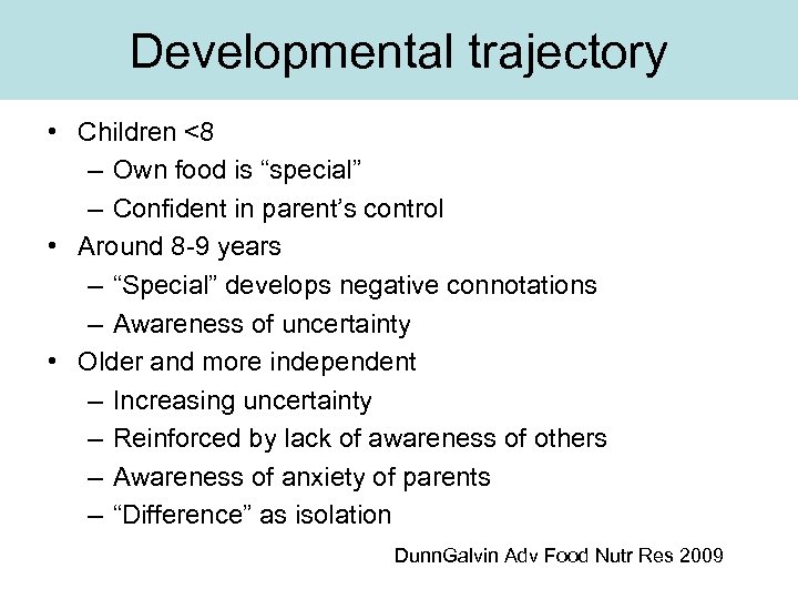 Developmental trajectory • Children <8 – Own food is “special” – Confident in parent’s