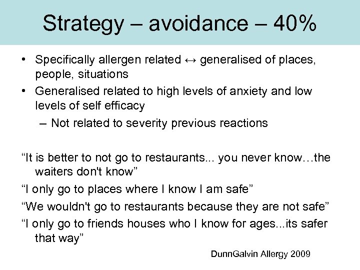 Strategy – avoidance – 40% • Specifically allergen related ↔ generalised of places, people,