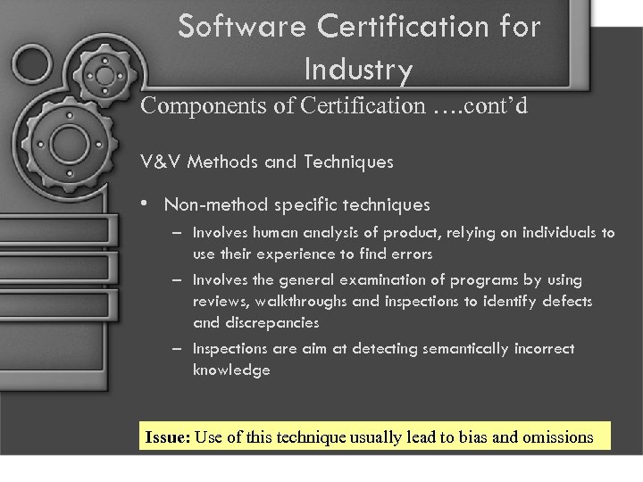 Software Certification for Industry Components of Certification …. cont’d V&V Methods and Techniques •