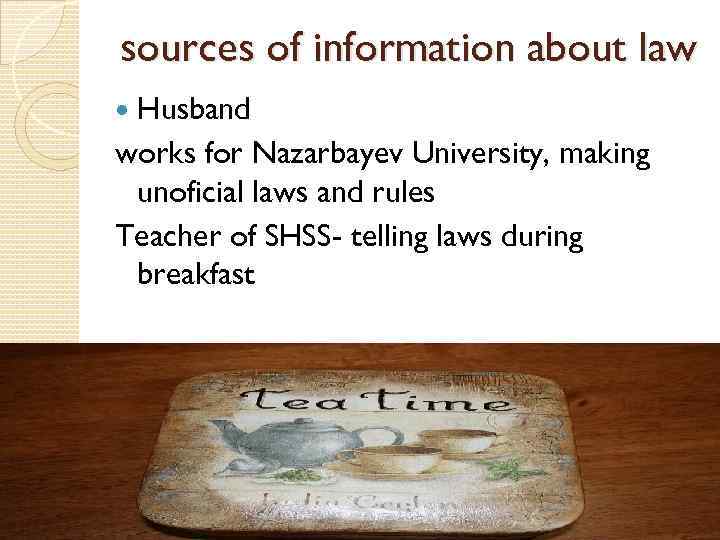 sources of information about law Husband works for Nazarbayev University, making unoficial laws and
