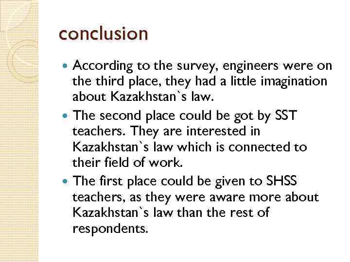 conclusion According to the survey, engineers were on the third place, they had a