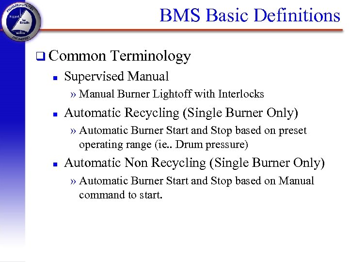 BMS Basic Definitions q Common n Terminology Supervised Manual » Manual Burner Lightoff with