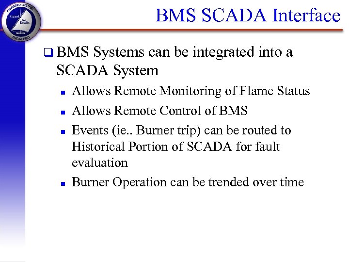 BMS SCADA Interface q BMS Systems can be integrated into a SCADA System n