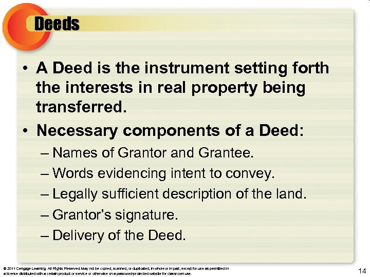 Deeds • A Deed is the instrument setting forth the interests in real property