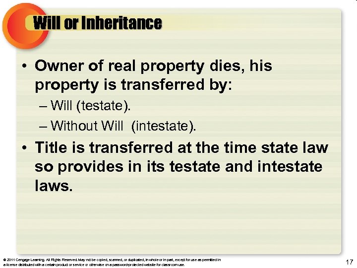 Will or Inheritance • Owner of real property dies, his property is transferred by:
