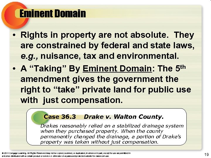 Eminent Domain • Rights in property are not absolute. They are constrained by federal