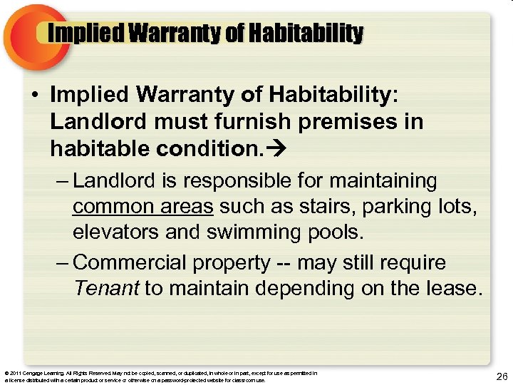 Implied Warranty of Habitability • Implied Warranty of Habitability: Landlord must furnish premises in