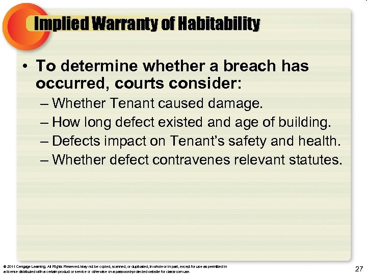 Implied Warranty of Habitability • To determine whether a breach has occurred, courts consider: