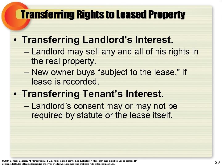 Transferring Rights to Leased Property • Transferring Landlord's Interest. – Landlord may sell any