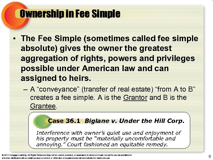 Ownership in Fee Simple • The Fee Simple (sometimes called fee simple absolute) gives