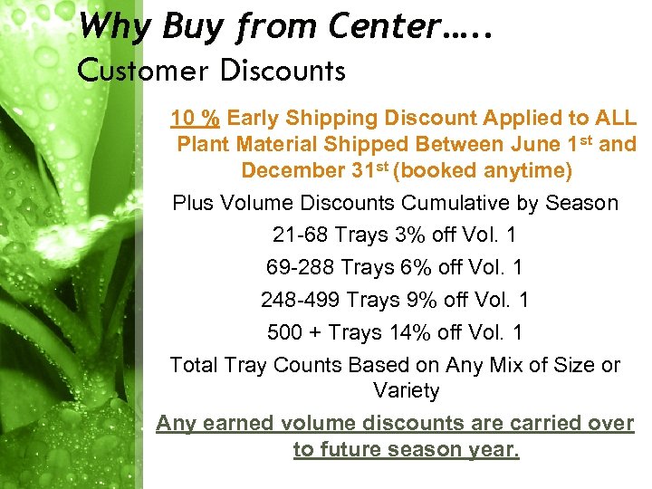 Why Buy from Center…. . Customer Discounts 10 % Early Shipping Discount Applied to