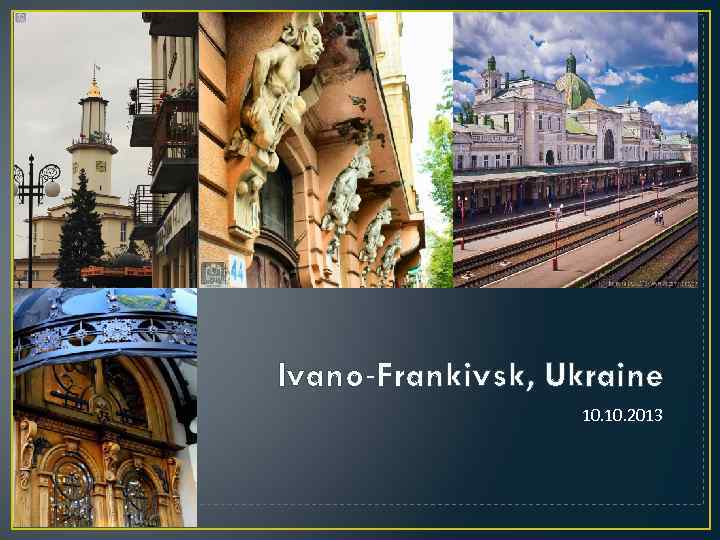 Ivano-Frankivsk, Ukraine 10. 2013 