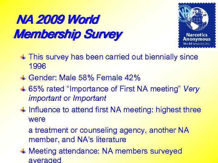 NA 2009 World Membership Survey This survey has been carried out biennially since 1996
