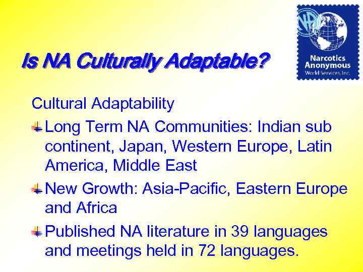 Is NA Culturally Adaptable? Cultural Adaptability Long Term NA Communities: Indian sub continent, Japan,