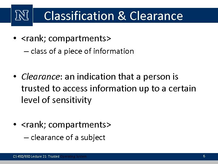 Classification & Clearance • <rank; compartments> – class of a piece of information •