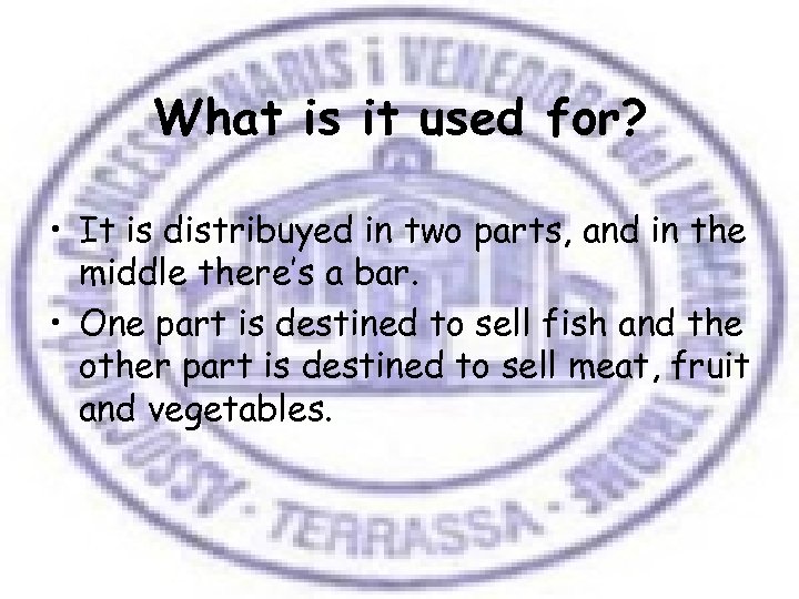 What is it used for? • It is distribuyed in two parts, and in