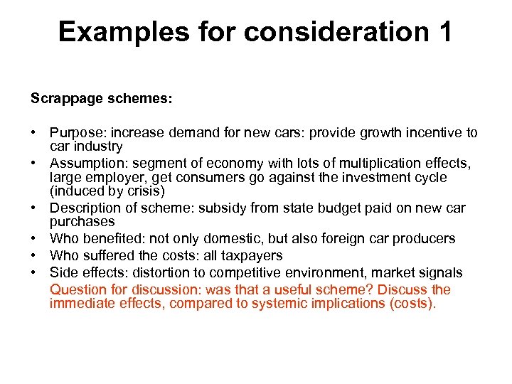 Examples for consideration 1 Scrappage schemes: • Purpose: increase demand for new cars: provide