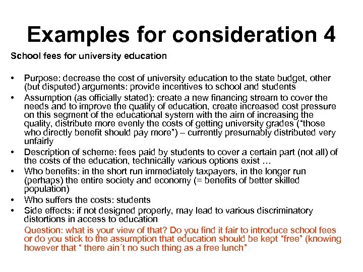 Examples for consideration 4 School fees for university education • • • Purpose: decrease