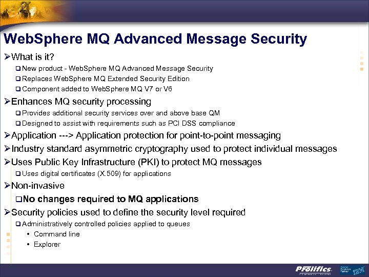 Web. Sphere MQ Advanced Message Security ØWhat is it? q New product - Web.