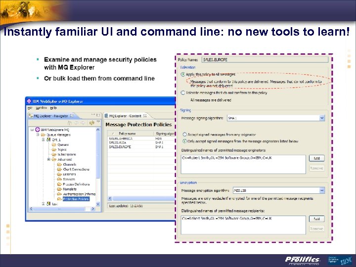 Instantly familiar UI and command line: no new tools to learn! 