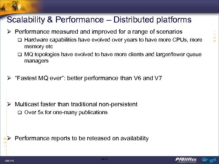 Scalability & Performance – Distributed platforms Ø Performance measured and improved for a range