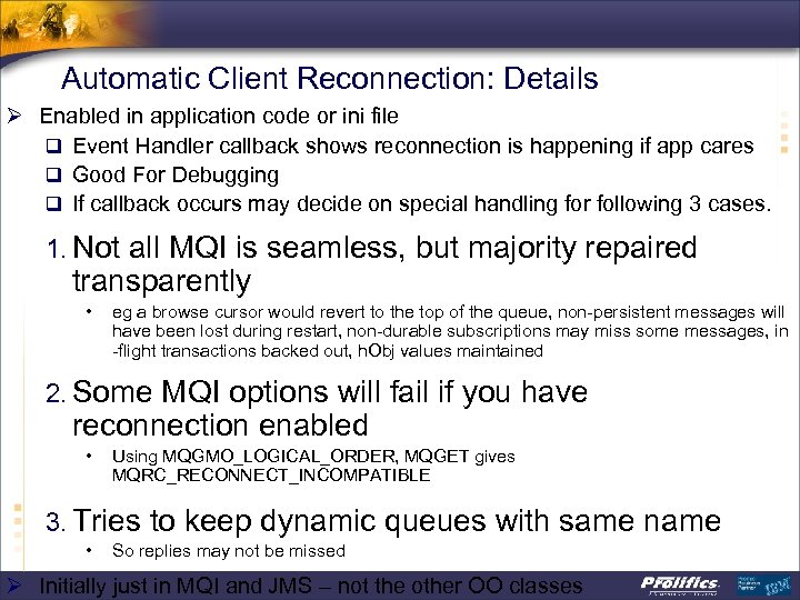 Automatic Client Reconnection: Details Ø Enabled in application code or ini file q Event