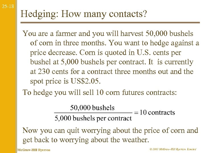 25 -18 Hedging: How many contacts? You are a farmer and you will harvest