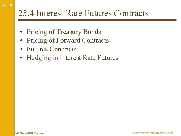 25 -19 25. 4 Interest Rate Futures Contracts • • Pricing of Treasury Bonds